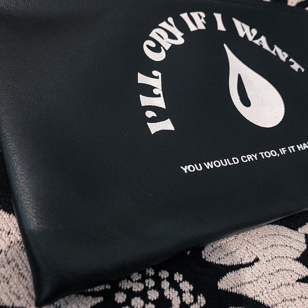 Ill Cry If I Want To Stash Bag